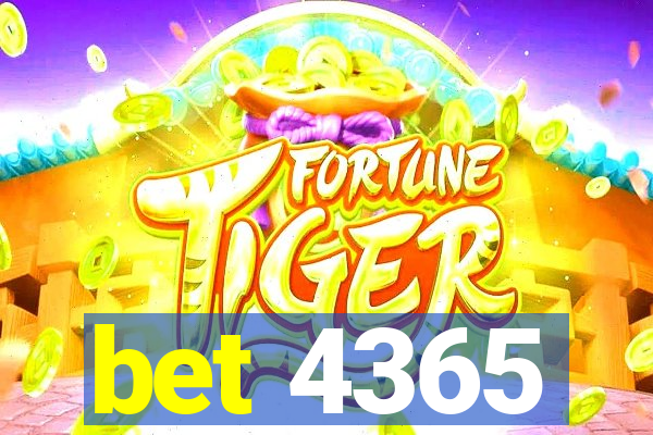 bet 4365